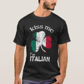 Distress Kiss Me Ik ben Italiaans St Patrick's Day T-shirt (Voorkant)