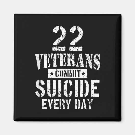 Distressed 22 Veterans Commit Suicide Every Day Magneet (Voorkant)