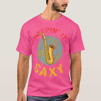 Distressed Keepin' It Saxy - Saxofonist Jazz T-shirt