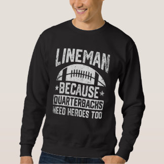 Distressed Lineman Because Quarterbacks Need Heroe Trui