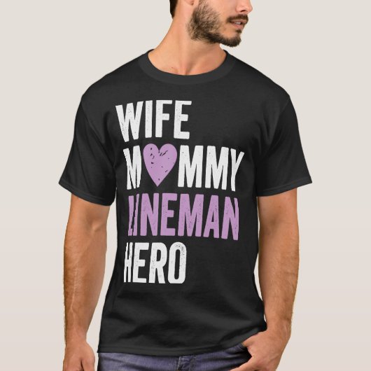 Distressed Lineman  Wife Mommy Lineman Hero T-shirt (Voorkant)