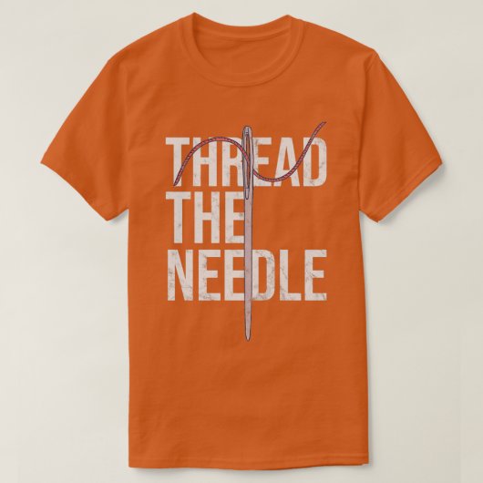 Distressed Needle Threading Thread the Needle Sew  T-shirt (Design voorkant)