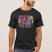 Distressed Quote Pun Tie Dye Caution I Have No Fil T-shirt (Voorkant)