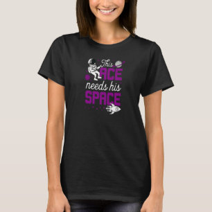 Dit Ace heeft zijn ruimtetekutje nodig. T-shirt