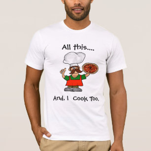 Dit alles, en ik heb te Pizza Chef T-shirt meegeno