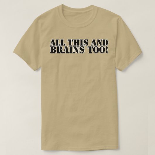 DIT ALLES EN OOK HERSENEN T-SHIRT (Design voorkant)