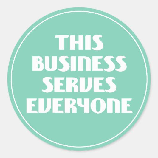 Dit bedrijf dient iedereen ronde sticker (Voorkant)