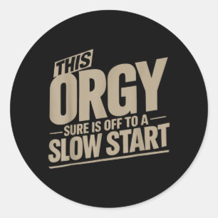 Dit begint zeker langzaam Grappig Sarcasme Ronde Sticker