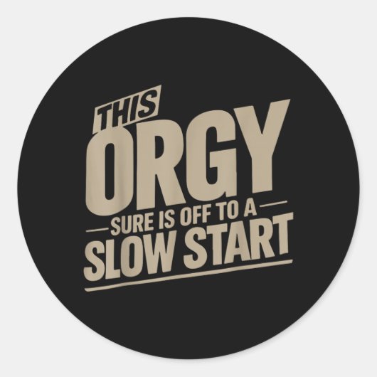 Dit begint zeker langzaam Grappig Sarcasme Ronde Sticker (Voorkant)
