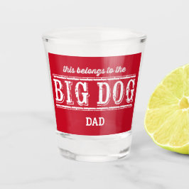 Dit behoort tot de Big Dog Jouw naam Shot Glass Shot Glas