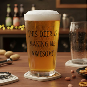 Dit bier maakt me Awesome Pint Glas