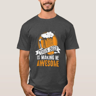 Dit bier maakt me Geweldige Drink en feest T-shirt