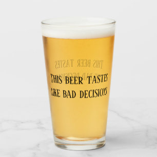 Dit Bier smaakt als Slecht Besliste Pint Stein Glas