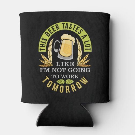 Dit bier smaakt alsof ik niet ga werken blikjeskoeler (Achterkant)