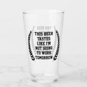 Dit bier smaakt naar, grappig bier liefhebber glas (Voorkant)