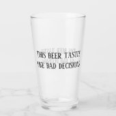 Dit bier smaakt naar slechte beslissingen, pint st glas (Achterkant)