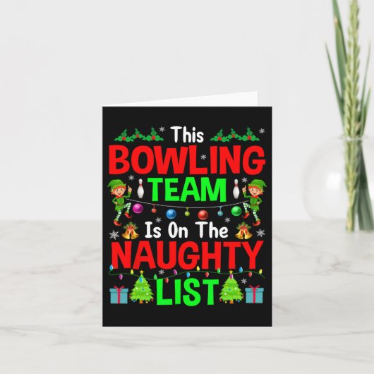 Dit Bowling Team op de Naughty List gooit kerstmis Kaart (Voorkant)