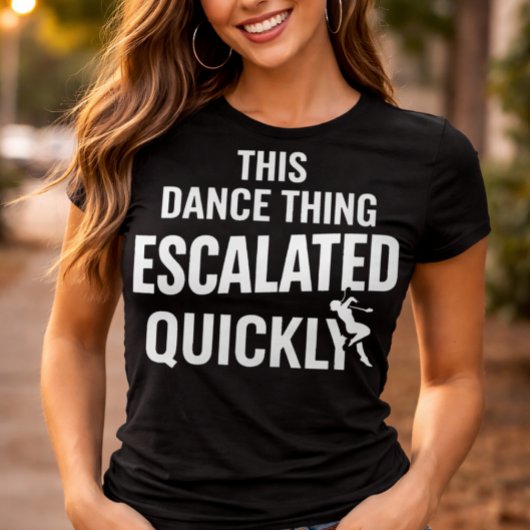 Dit dansgebeuren escaleerde snel Grappige dans T-shirt
