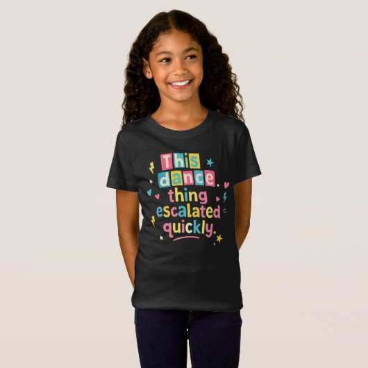 Dit dansgedoe escaleerde snel t-shirt (Voorkant volledig)
