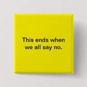 Dit eindigt als we allemaal nee zeggen. Vierkante  Button 5,1 Cm (Voorkant)