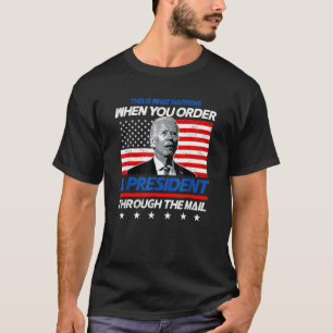 Dit gebeurt wanneer u een President bestelt. T-shirt
