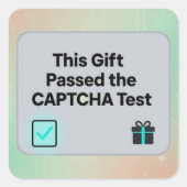 Dit geschenk slaagde voor de CAPTCHA-test | Grappi Vierkante Sticker (Voorkant)
