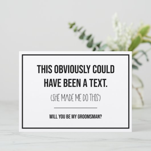 Dit had een tekst-groomsman-voorstel kunnen zijn (Staand voorkant)