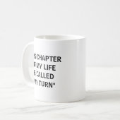 Dit Hoofdstuk Van Mijn Leven Heet Mijn Beurt Koffiemok (Voorkant links)