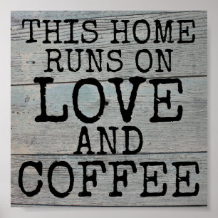 DIT HUIS DRAAIT OP LIEFDE & KOFFIE RUSTIEKE BORDEN POSTER