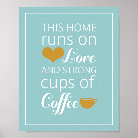Dit Huis draait op Love en Strong Cups of Coffee Poster (Voorkant)