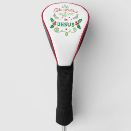 Dit Huis gelooft in Jezus Golfheadcover