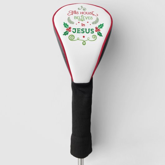 Dit Huis gelooft in Jezus Golfheadcover (Voorkant)