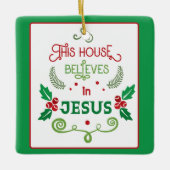 Dit Huis gelooft in Jezus Keramisch Ornament (Voorkant)