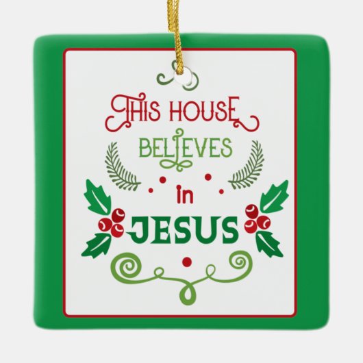 Dit Huis gelooft in Jezus Keramisch Ornament (Voorkant)