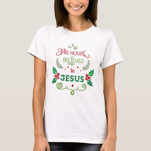 Dit Huis gelooft in Jezus T-shirt (Voorkant)