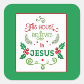 Dit Huis gelooft in Jezus Vierkante Sticker (Voorkant)