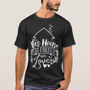 Dit huis is gevuld met liefde wit t-shirt