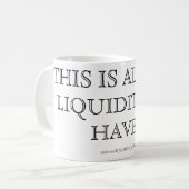 DIT IS ALLE LIQUIDITEIT KOFFIEMOK (Voorkant links)
