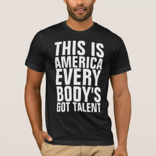 DIT IS AMERIKA IEDEREEN HEEFT TALENT T-SHIRT