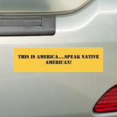 Dit is Amerika...Spreek Native American! Bumpersticker (Op auto)