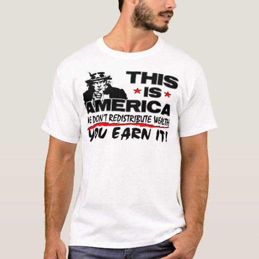 Dit is Amerika: We herverdelen geen rijkdom! T-shirt (Voorkant)