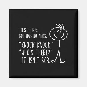 Dit Is Bob Hij Heeft Geen Armen Grappige Knock Kno Magneet