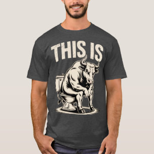 Dit Is Bullsht Grappige Koe Toilet Humoristisch On T-shirt
