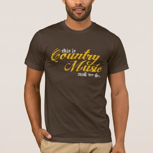 Dit is Country Music en dat doen we. T-shirt (Voorkant)