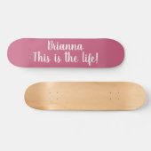 Dit is de Life Quote Cool Pink gepersonaliseerd Persoonlijk Skateboard (Horizontaal)