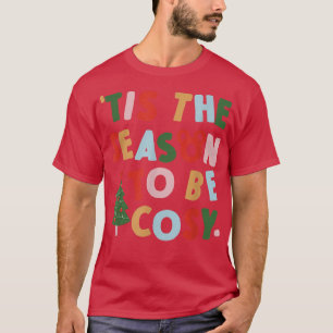 Dit is de reden waarom Cozy Costume is. T-shirt