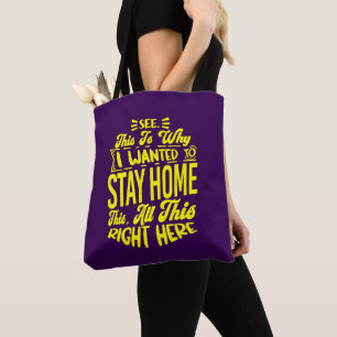Dit is de reden waarom ik sarcastisch thuis wilde  tote bag