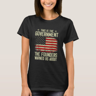 Dit is de regering die onze stichters ons hebben g t-shirt