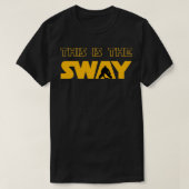 DIT IS DE SWAY T-SHIRT (Design voorkant)