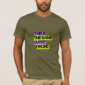 Dit is dezelfde outfit die ik gisteren droeg | Des T-shirt